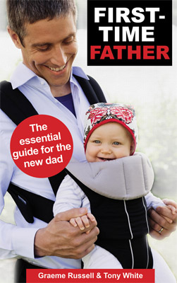 First-Time Father: The Essential Guide For New Dads