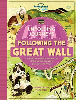 Lonely Planet Kids: Unfolding Journeys – Following the Great Wall