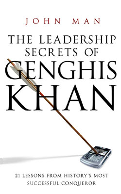 The Leadership Secrets of Genghis Khan