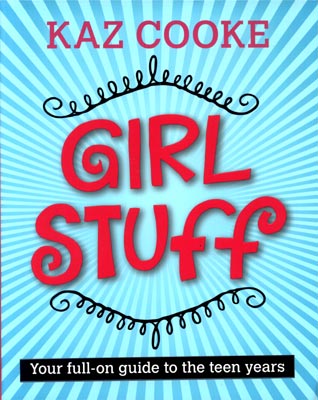 Girl Stuff Guide to Teen Years by Kaz Cooke