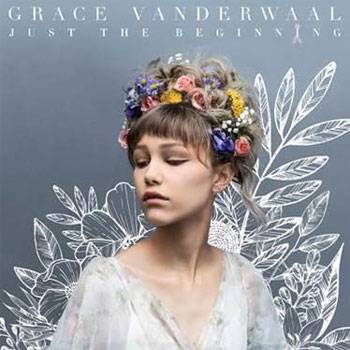 Grace Vanderwaal Just The Beginning
