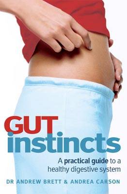 Gut Instincts A practical guide to a healthy digestive system