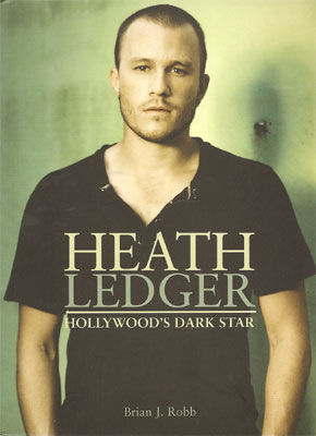 Heath Ledger Hollywood's Dark Star