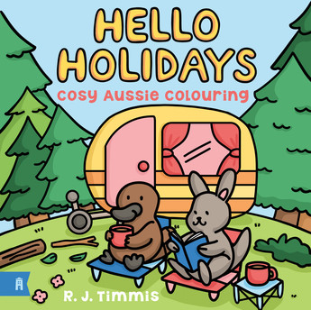 Hello Holidays: Cosy Aussie Colouring books by R.J. Timmis