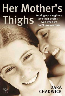 Her Mothers Thighs: Helping our daughters to love their bodies even when we don