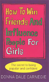 How to Win Friends and Influence People for Girls by Donna Carnegie