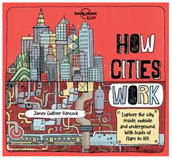 Lonely Planet Kids: How Cities Work