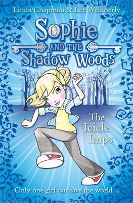 Sophie and the Shadow Woods The Icicle Imps