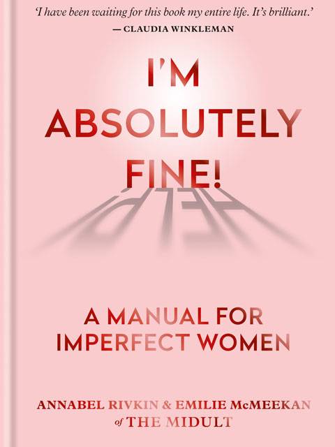 I'm Absolutely Fine! A Manual for Imperfect Women