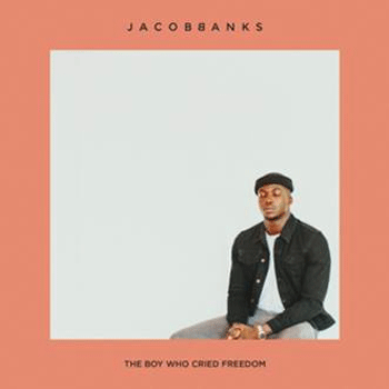 Jacob Banks The Boy Who Cried Freedom