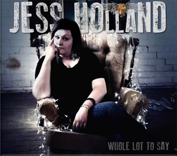 Jess Holland Whole Lot To Say