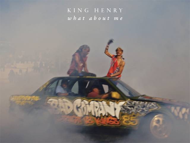 King Henry What About Me