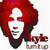 Kyle Turn it up
