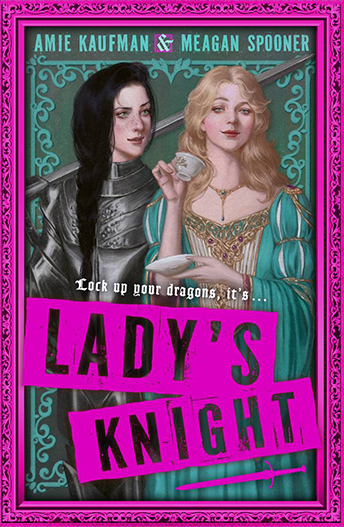 Win Lady's Knight books by Amie Kaufman and Meagan Spooner