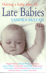 Late Babies - Having a baby after 35 - Sandra McLean