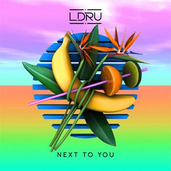 L D R U Next To You