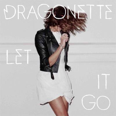 Let It Go Dragonette