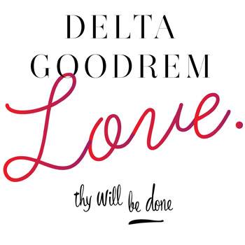 Delta Goodrem Love... Thy Will Be Done