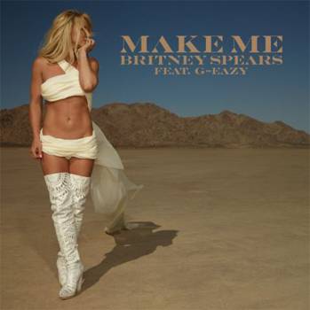 Britney Spears Make Me. ft. G-Eazy