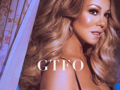 Mariah Carey GTFO