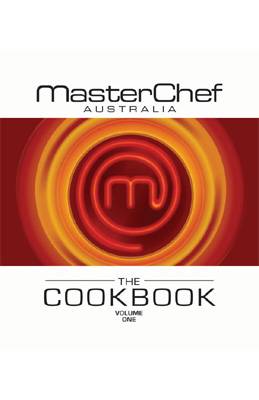 MasterChef Australia The Cookbook Volume 1