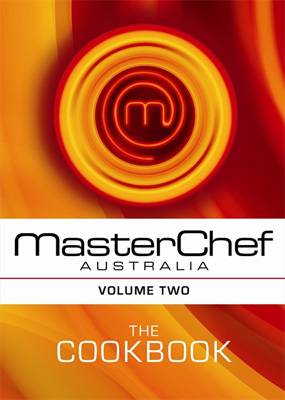 MasterChef Australia Volume Two The Cookbook