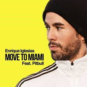 Enrique Iglesias Move To Miami ft. Pitbull