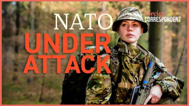 Foreign Correspondent: Nato Under Attack