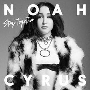 Noah Cyrus Stay Together