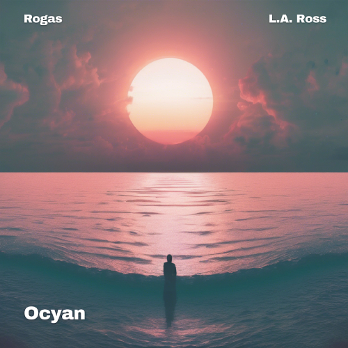 Rogas and L.A. Ross Release 'Ocyan'