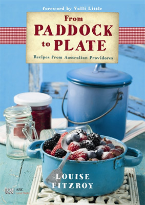 From Paddock to Plate: Recipes from Australian Providores