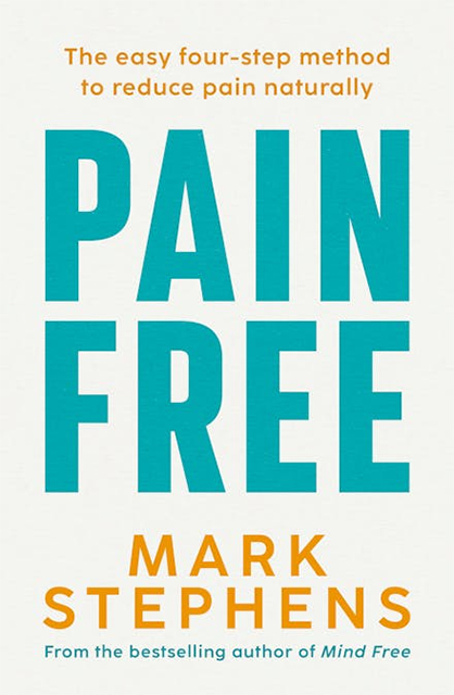 Pain Free: The easy four-step method to reduce pain naturally by Mark Stephens