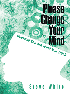 Please Change Your Mind: Because You Are What You Think