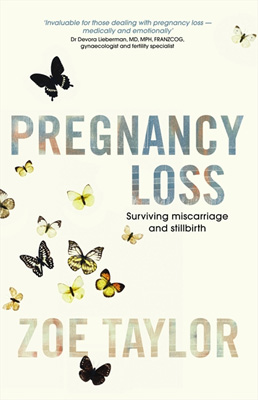 Pregnancy Loss: Surviving Miscarriage and Stillbirth