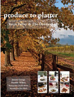 Produce to Platter: Yarra Valley & The Dandenongs Books