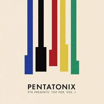 Pentatonix PTX Presents: Top Pop, Vol I