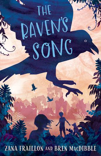 The Raven's Song by Bren MacDibble and Zana Fraillon