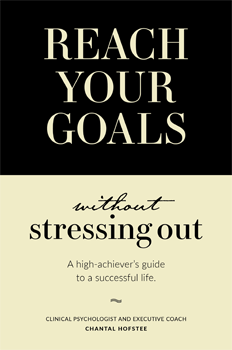 Reach Your Goals Without Stressing Out