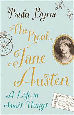 The Real Jane Austen: A Life In Small Things