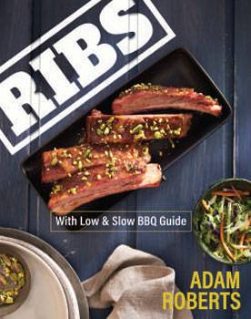 RIBS: With Low and Slow BBQ Guide