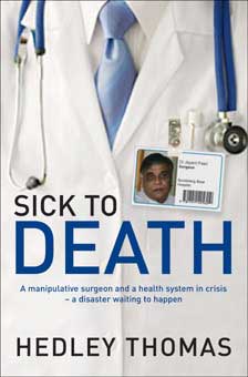 Sick to Death - Dr Jayant Patel aka Dr Death