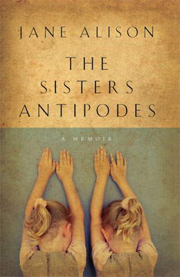 The Sisters Antipodes A Memoir