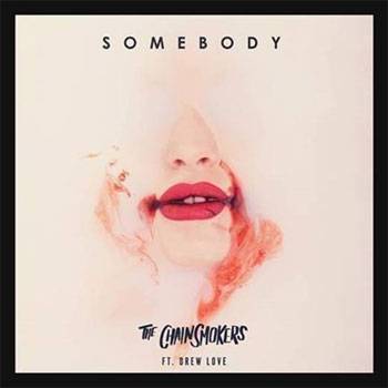 The Chainsmokers Somebody ft. Drew Love