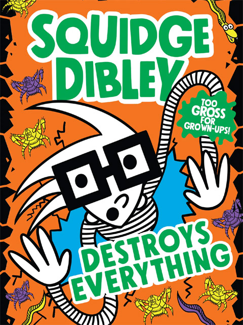 Squidge Dibley Destroys Everything
