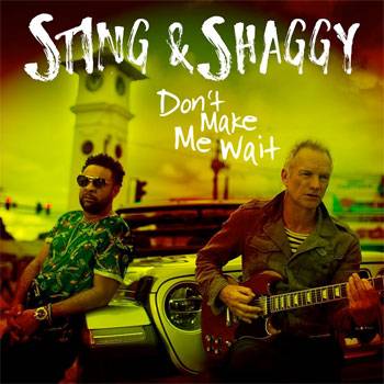 Sting and Shaggy Don't Make Me Wait
