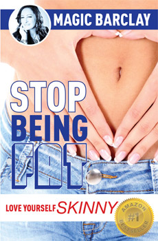 Stop Being Fat: Love Yourself Skinny