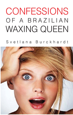 Confessions of a Brazilian Waxing Queen