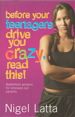 Before Your Teenagers Drive You Crazy, Read This!