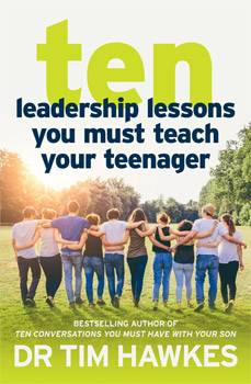 Ten Leadership Lessons Your Teenager Must Learn