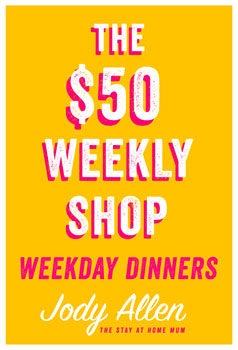 The $50 Weekly Shop: Weekday Dinners